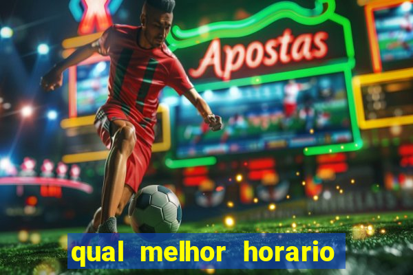 qual melhor horario para jogar fortune dragon